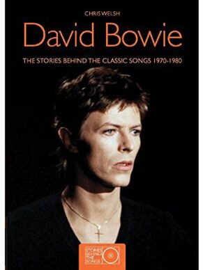 David Bowie: The Stories Behind the Classic So...
