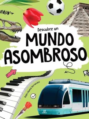 Descubre un mundo asombroso