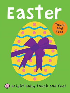 Bright Baby Touch and Feel Easter