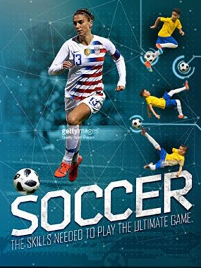 Soccer: The Skills You Need to Play the Ultimate Game