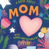 A Book About Mom With Words and Pictures by Me
