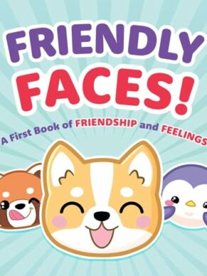 Friendly Faces: A First Book of Friendship and Feelings