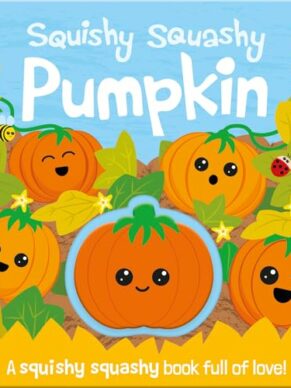 Squishy Squashy Pumpkin (Squishy Squashy Books)