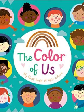 The Color of Us: My First Book of Skin Colors
