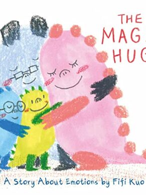 The Magic Hug: A Story About Emotions