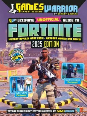 Fortnite Ultimate Unofficial Gaming Guide by GW 2025