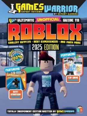 Roblox Ultimate Unofficial Gaming Guide by GW 2025