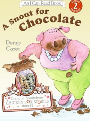 Grandpa Spanielson’s Chicken Pox Stories: Story #2: A Snout for Chocolate (I Can Read Book 2)