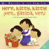 Here, Kitty, Kitty!/Ven, gatita, ven!: Bilingual Spanish-English (My Family: Mi Familia)