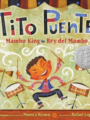 Tito Puente, Mambo King/Tito Puente, Rey del Mambo: Bilingual Spanish-English (Pura Belpre Honor Books – Illustration Honor)