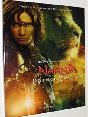 The Chronicles of Narnia: Prince Caspian: The Official Illustrated Movie Companion