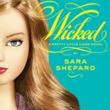 Pretty Little Liars #5: Wicked – Sara Shepard