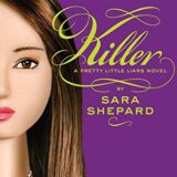 Pretty Little Liars #6: Killer – Sara Shepard