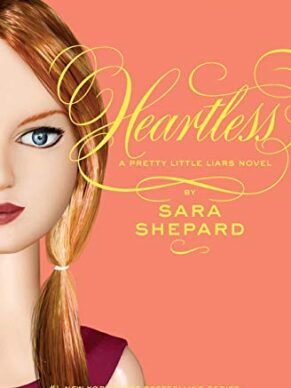 Pretty Little Liars #7: Heartless – Sara...