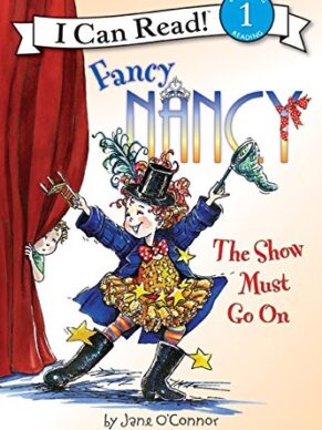 Fancy Nancy: The Show Must Go On (I Can Read L...