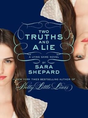 The Lying Game #3: Two Truths and a Lie – Sara Shepard