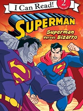 Superman Classic: Superman versus Bizarro (I Can Read Level 2)