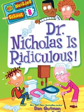 My Weirder School #8: Dr. Nicholas Is Ridiculo...