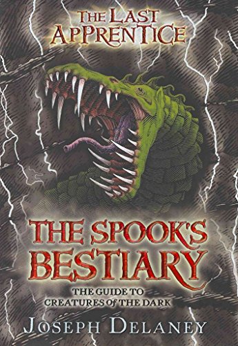 The Last Apprentice : The Spook’s Bestiary: The Guide to Creatures of the Dark / Joseph Delaney The Last Apprentice : The Spook’s Bestiary: The Guide to Creatures of the Dark / Joseph Delaney