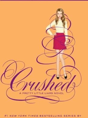 Pretty Little Liars #13: Crushed – Sara Shepard