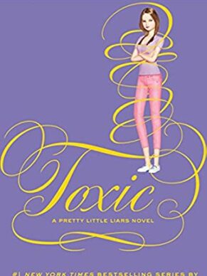 Pretty Little Liars #15: Toxic – Sara Sh...