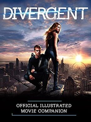 Divergent Official Illustrated Movie Companion