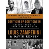 Don’t Give Up, Don’t Give In: Lessons from an Extraordinary Life