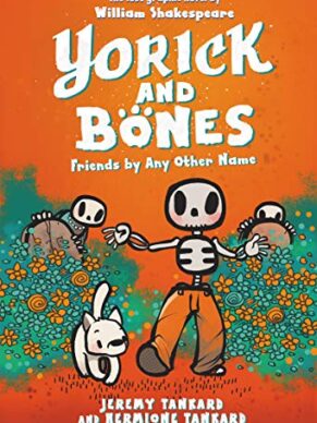 Yorick And Bones: Friends By Any Other Name