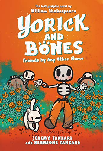 Yorick And Bones: Friends By Any Other Name Yorick And Bones: Friends By Any Other Name