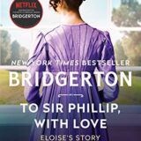 To Sir Phillip, With Love: Bridgerton (Bridgertons, 5)