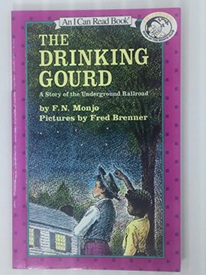 The Drinking Gourd: A Story of the Underground...