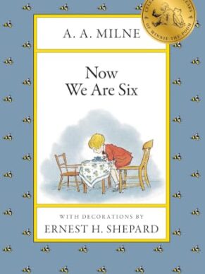 Now We Are Six (Pooh Original Edition)