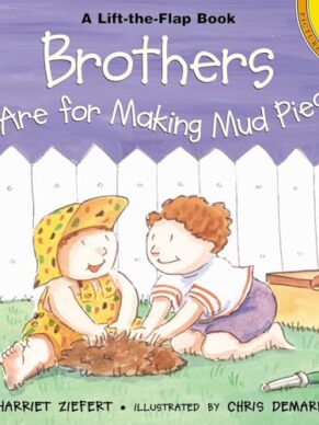 Brothers are for Making Mud Pies
