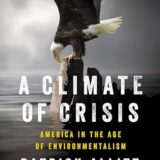 Climate of Crisis: America in the Age of Environmentalism, A