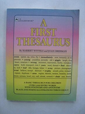A First Thesaurus - A Basic Thesaurus for Children - Over 2,000 Entry Words with Synonyms and Antonyms - Illustrations Throughout - RED LETTER Identification Words - A Golden Book - 1985 Edition