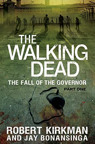 The Walking Dead: The Fall Of The Governor The Walking Dead: The Fall Of The Governor
