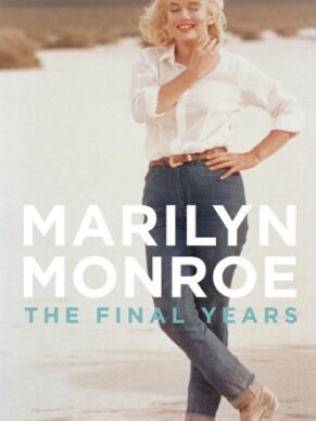 Marilyn Monroe: The Final Years