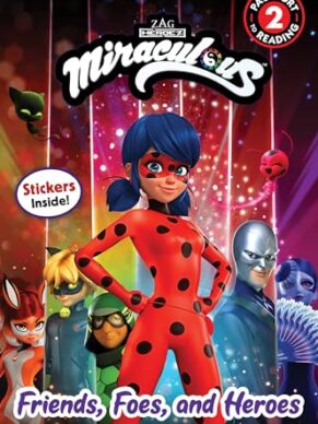 Miraculous: Friends, Foes, And Heroes (Passport To Reading Level 2)