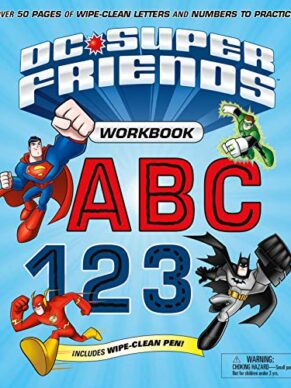 DC Super Friends Workbook ABC 123: Over 50 pages of wipe-clean letters and numbers to practice