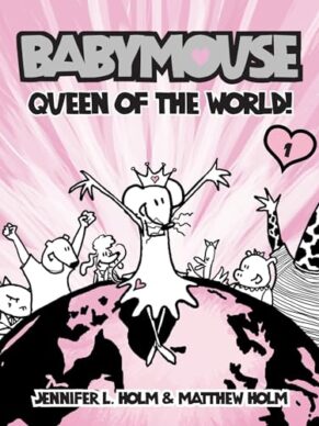 Queen Of The World! (Babymouse)