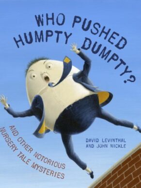 Who Pushed Humpty Dumpty?: And Other Notorious...