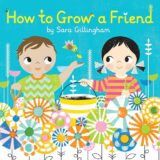 How to Grow a Friend