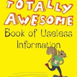 Totally Awesome Book of Useless Information, The