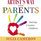 The Artist’s Way for Parents: Raising Creative Children