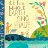Let the Whole Earth Sing Praise