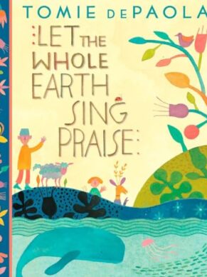Let the Whole Earth Sing Praise