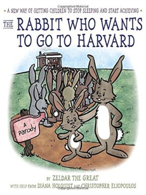 The Rabbit Who Wants to Go to Harvard
