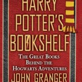 Harry Potter’s Bookshelf: The Great Books behind the Hogwarts Adventures Harry Potter’s Bookshelf: The Great Books behind the Hogwarts Adventures
