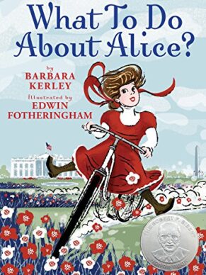 What To Do About Alice?: How Alice Roosevelt B...