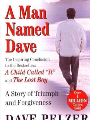 A Man Named Dave: A Story of Triumph and Forgi...
